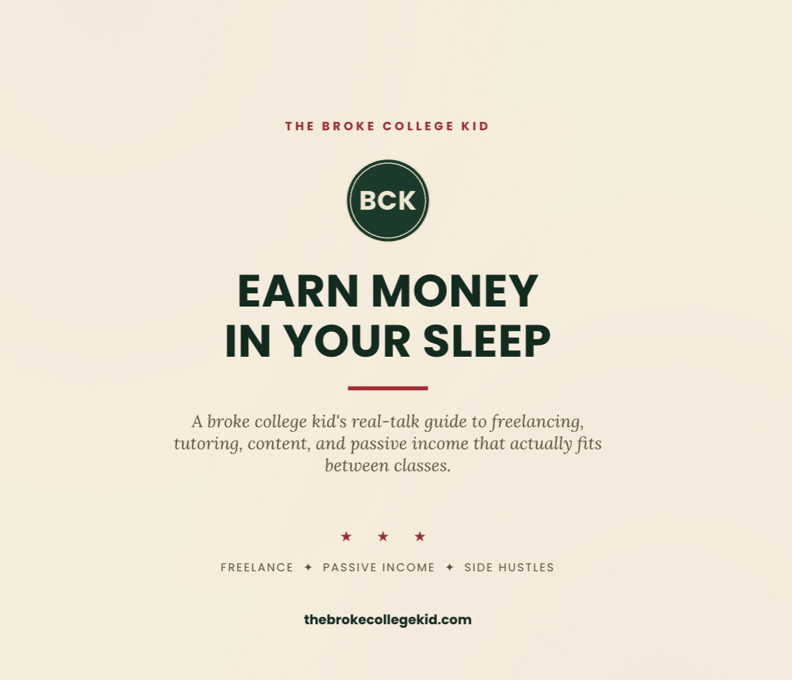 The Broke College Kid's Earn Money In Your Sleep